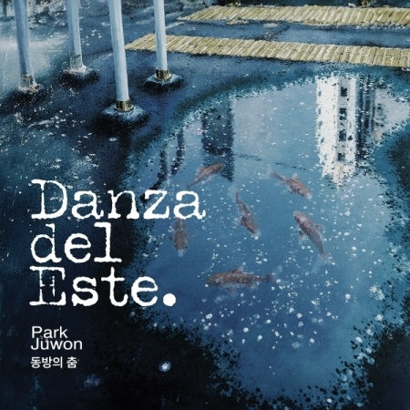 PARK JUWON - [DANZA DEL ESTE / 동방의 춤]